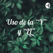 Podcast Uso de la “Y” y “LL”
