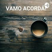 Podcast VAMO ACORDÁ!
