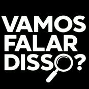 Podcast Vamos Falar Disso?