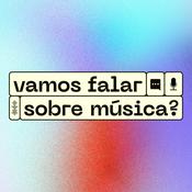 Podcast Vamos Falar Sobre Música?