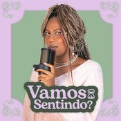 Podcast Vamos Sentindo?