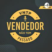 Podcast Vendedor Não Tem Passado