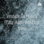 Podcast Verdade Da Musica (Pitty, Admiravel Chip Novo