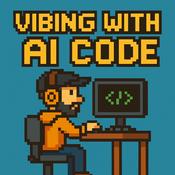 Podcast Vibing with AI Code