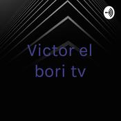 Podcast Victor el bori tv