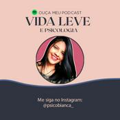 Podcast Vida Leve e Psicologia