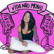 Podcast Vida Não Mono