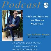 Podcast VIDA POSITIVA EN UN MUNDO NEGATIVO