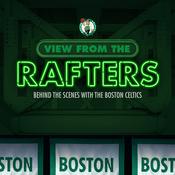 Podcast View From The Rafters: Behind the Scenes with the Boston Celtics