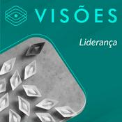 Podcast Visões em Liderança