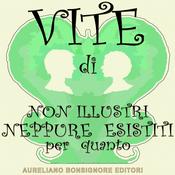 Podcast Vite di non illustri nemmeno esistiti PQ