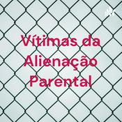 Podcast Vítimas da Alienação Parental