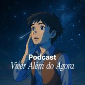 Podcast Viver Além do Agora