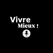 Podcast Vivre mieux !