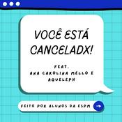 Podcast Você Está Canceladx!