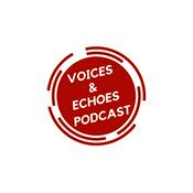 Podcast Voices and Echoes
