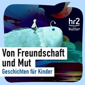 Podcast Von Freundschaft und Mut – Geschichten für Kinder