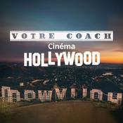 Podcast Votre Coach Cinéma Hollywood