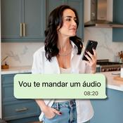 Podcast Vou Te Mandar um Áudio