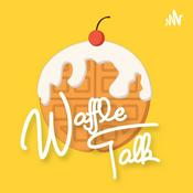 Podcast Waffle talk