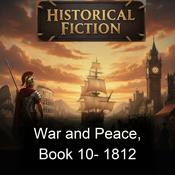 Podcast War and Peace, Book 10-  1812