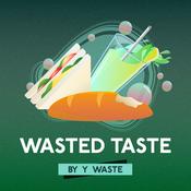Podcast Wasted Taste