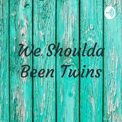 Podcast We Shoulda Been Twins