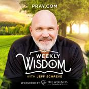 Podcast Weekly Wisdom with Jeff Schreve