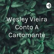 Podcast Wesley Vieira Conto A Cartomante