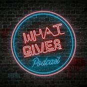 Podcast What Gives?