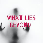 Podcast What Lies Beyond