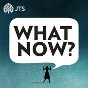 Podcast What Now? A JTS Podcast
