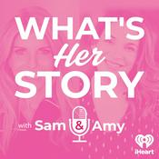 Podcast What's Her Story With Sam & Amy