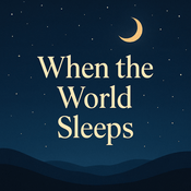 Podcast When the world sleeps