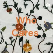 Podcast Who Cares