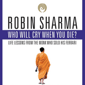 Podcast Who Will Cry When You Die? by Robin Sharma, Book Summary, Podcast, English