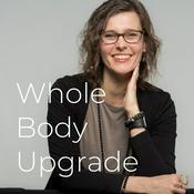 Podcast Whole Body Upgrade