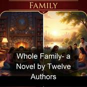Podcast Whole Family- a Novel by Twelve Authors