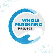 Podcast Whole Parenting Project