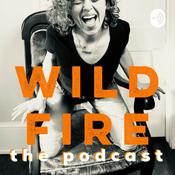 Podcast Wild Fire