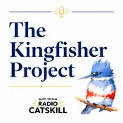 Podcast Radio Catskill - The Kingfisher Project