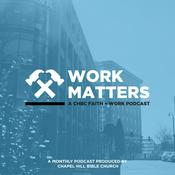 Podcast Work Matters: A CHBC Faith + Work Podcast