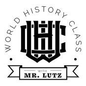 Podcast World History Class with Mr. Lutz