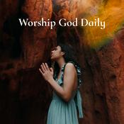 Podcast Worship God Daily