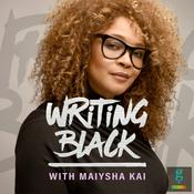 Podcast Writing Black with Maiysha Kai