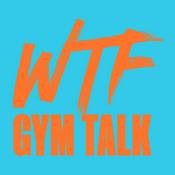 Podcast WTF Gym Talk