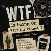 Podcast WTF Is Going On With The Planets?