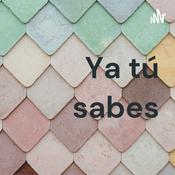 Podcast Ya tú sabes