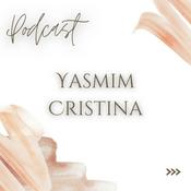 Podcast Yasmim Cristina