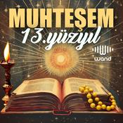 Podcast Muhteşem 13. Yüzyıl